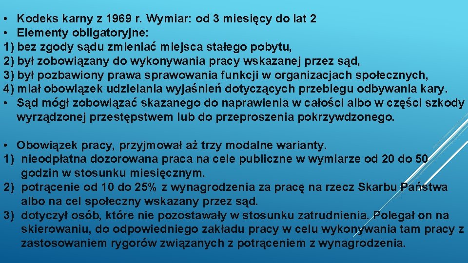  • Kodeks karny z 1969 r. Wymiar: od 3 miesięcy do lat 2