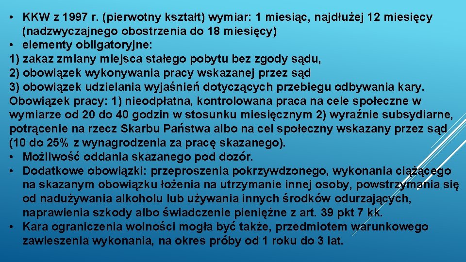  • KKW z 1997 r. (pierwotny kształt) wymiar: 1 miesiąc, najdłużej 12 miesięcy