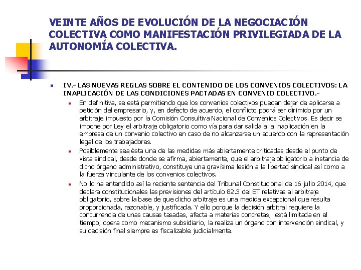 VEINTE AÑOS DE EVOLUCIÓN DE LA NEGOCIACIÓN COLECTIVA COMO MANIFESTACIÓN PRIVILEGIADA DE LA AUTONOMÍA