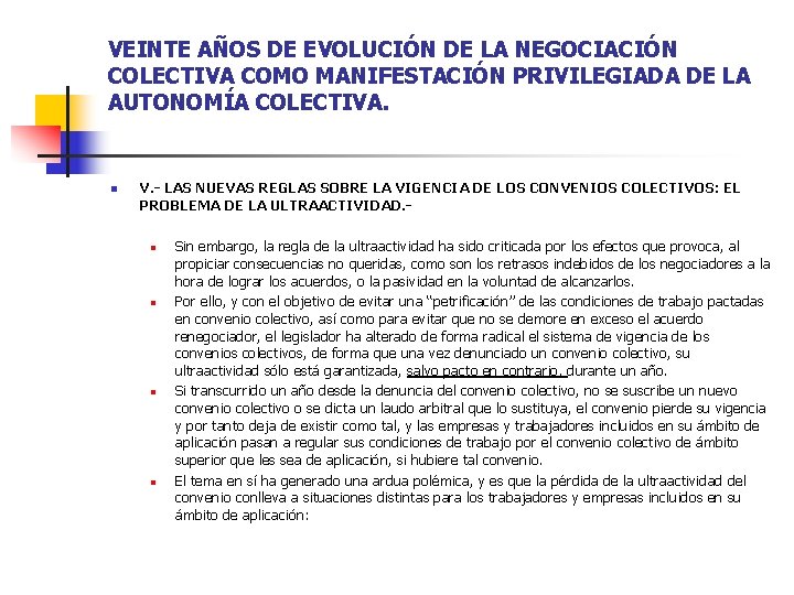 VEINTE AÑOS DE EVOLUCIÓN DE LA NEGOCIACIÓN COLECTIVA COMO MANIFESTACIÓN PRIVILEGIADA DE LA AUTONOMÍA