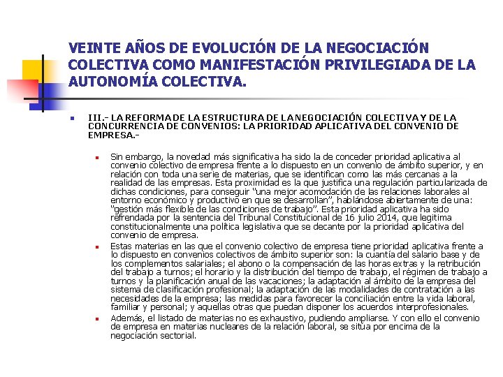 VEINTE AÑOS DE EVOLUCIÓN DE LA NEGOCIACIÓN COLECTIVA COMO MANIFESTACIÓN PRIVILEGIADA DE LA AUTONOMÍA