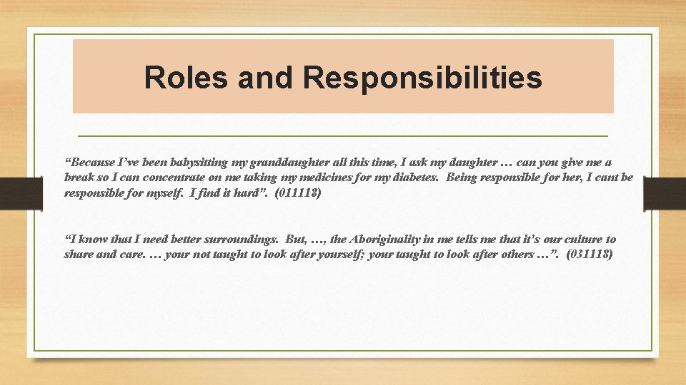Roles and Responsibilities “Because I’ve been babysitting my granddaughter all this time, I ask