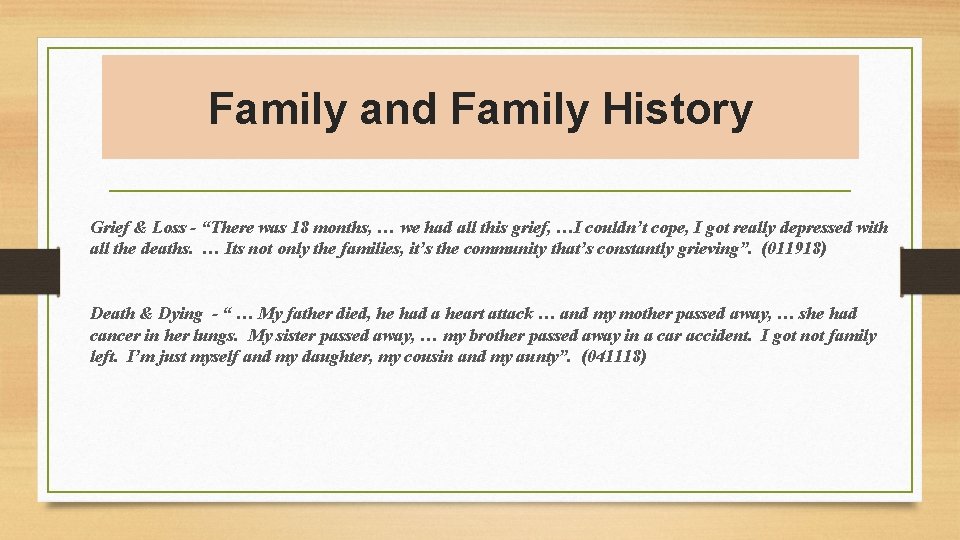 Family and Family History Grief & Loss - “There was 18 months, … we