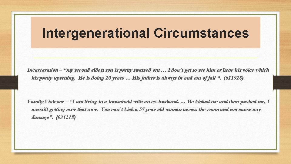 Intergenerational Circumstances Incarceration – “my second eldest son is pretty stressed out … I