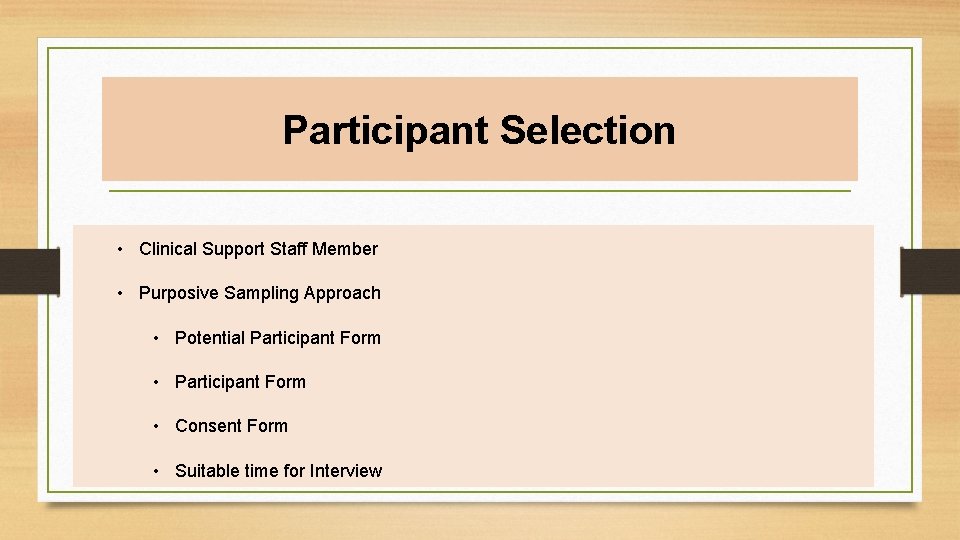 Participant Selection • Clinical Support Staff Member • Purposive Sampling Approach • Potential Participant