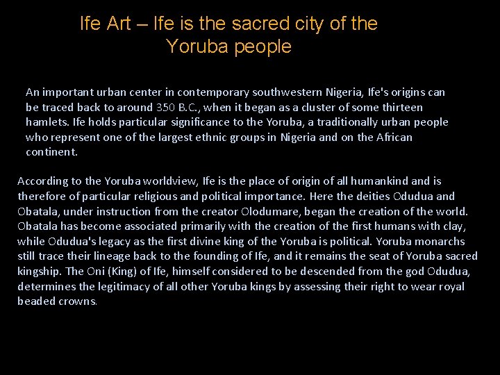 Ife Art – Ife is the sacred city of the Yoruba people An important
