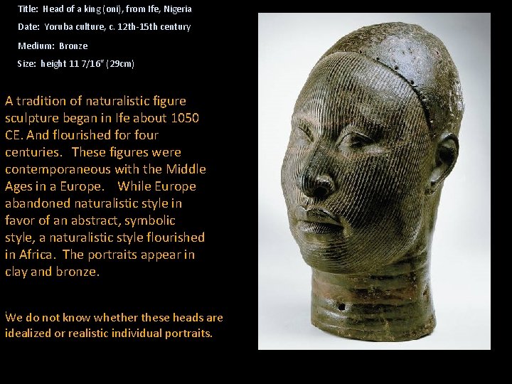 Title: Head of a king (oni), from Ife, Nigeria Date: Yoruba culture, c. 12