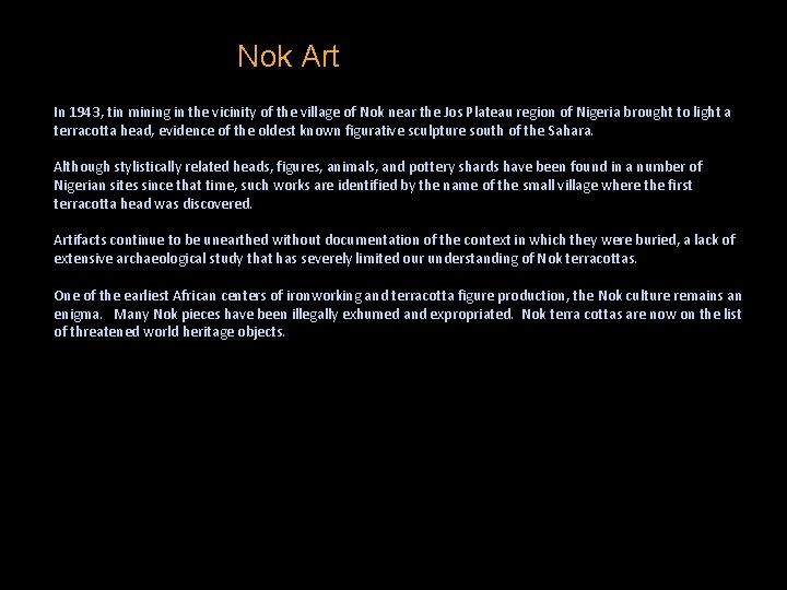 Nok Art In 1943, tin mining in the vicinity of the village of Nok