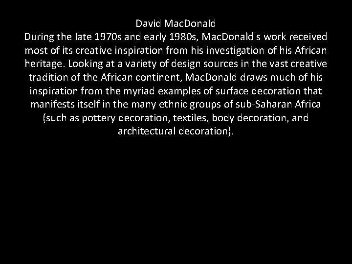 David Mac. Donald During the late 1970 s and early 1980 s, Mac. Donald's