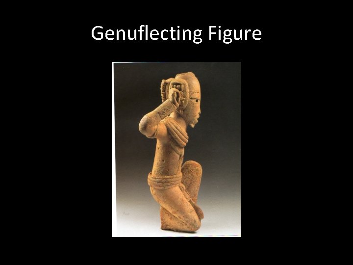Genuflecting Figure 