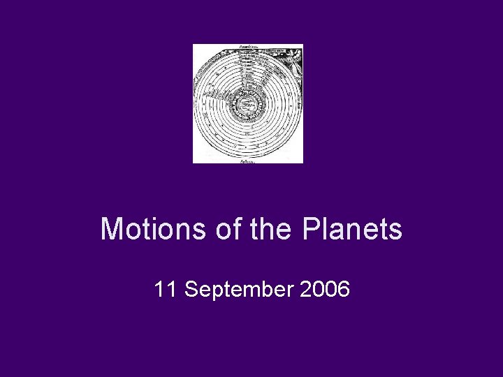 Motions of the Planets 11 September 2006 