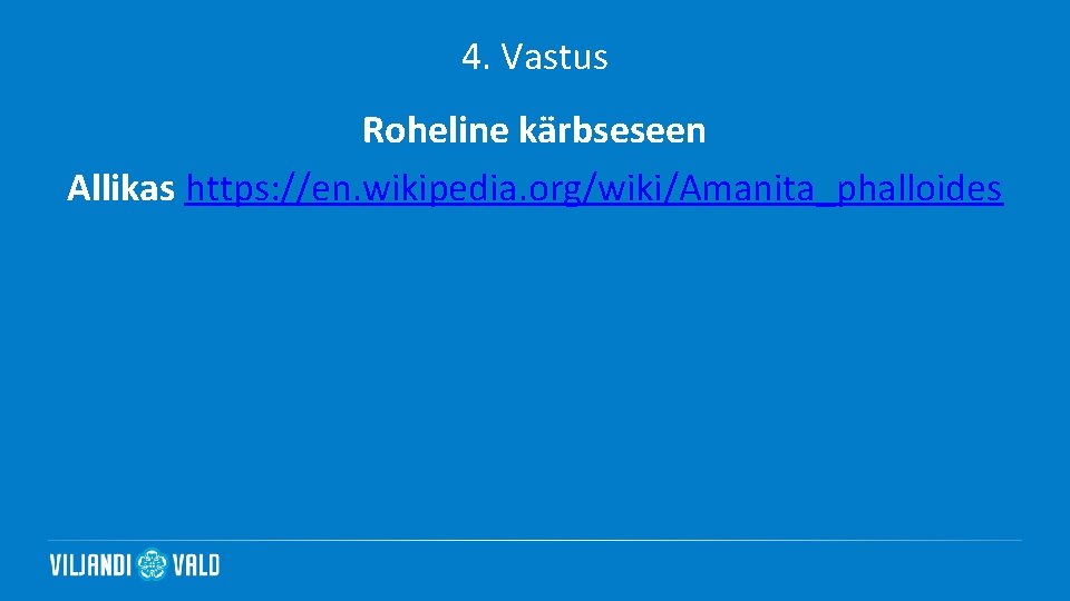 4. Vastus Roheline kärbseseen Allikas https: //en. wikipedia. org/wiki/Amanita_phalloides 