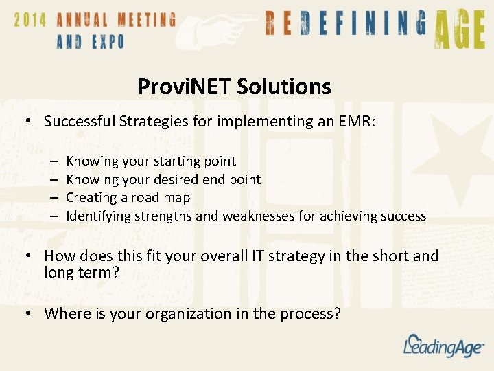 Provi. NET Solutions • Successful Strategies for implementing an EMR: – – Knowing your