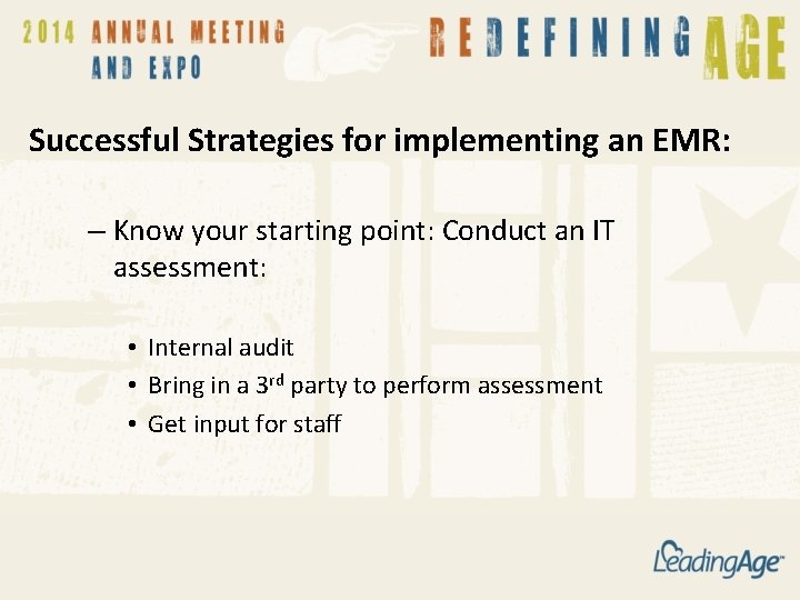 Successful Strategies for implementing an EMR: – Know your starting point: Conduct an IT
