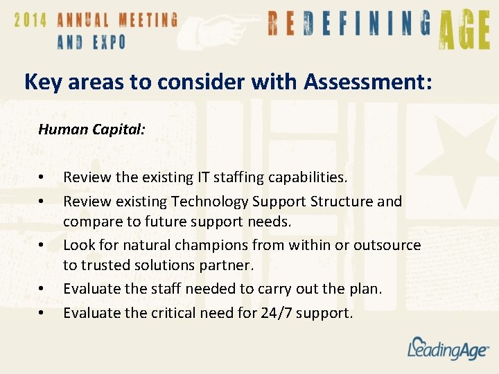 Key areas to consider with Assessment: Human Capital: • • • Review the existing