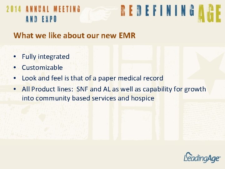 What we like about our new EMR • • Fully integrated Customizable Look and