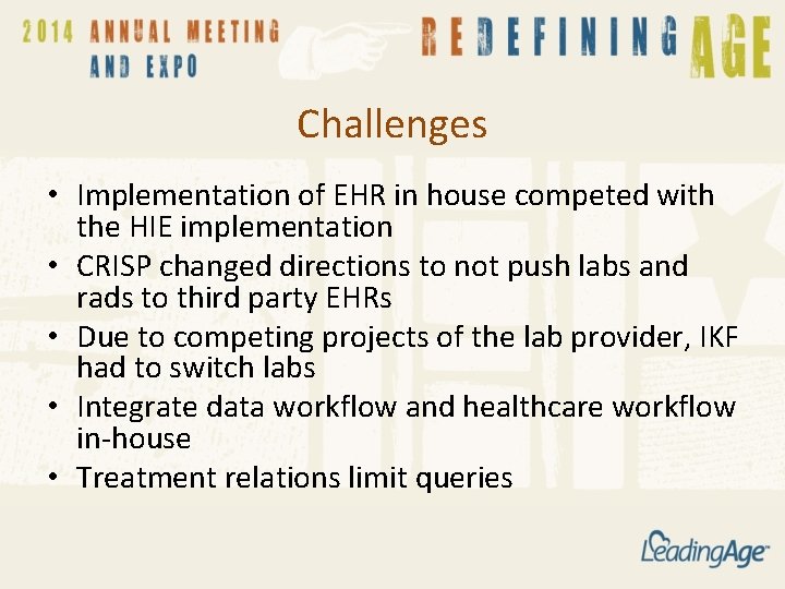 Challenges • Implementation of EHR in house competed with the HIE implementation • CRISP