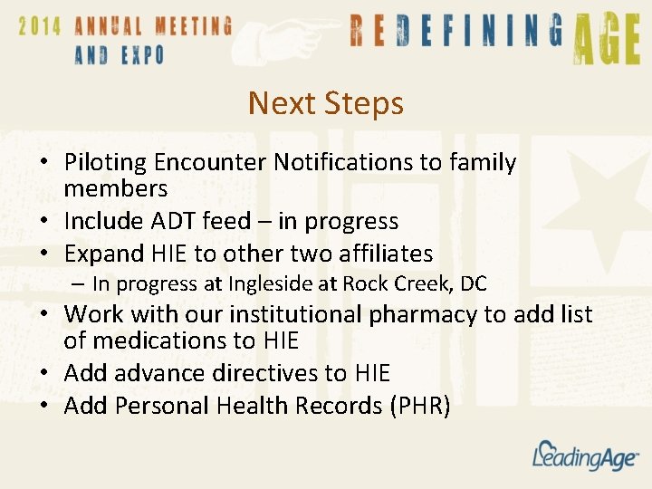 Next Steps • Piloting Encounter Notifications to family members • Include ADT feed –