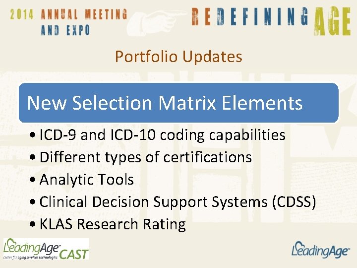 Portfolio Updates New Selection Matrix Elements • ICD-9 and ICD-10 coding capabilities • Different