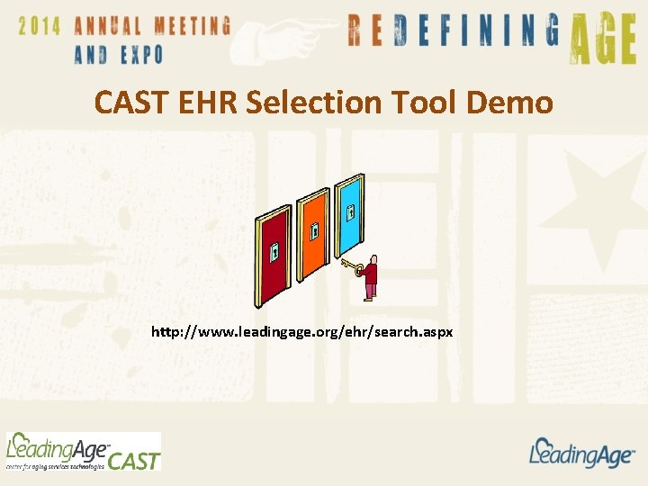 CAST EHR Selection Tool Demo http: //www. leadingage. org/ehr/search. aspx 