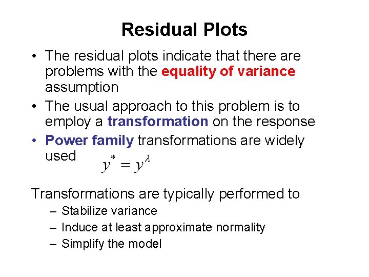 Residual Plots • The residual plots indicate that there are problems with the equality