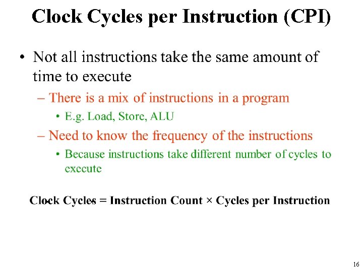 Clock Cycles per Instruction (CPI) • 16 