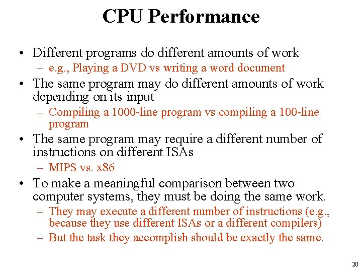CPU Performance • Different programs do different amounts of work – e. g. ,