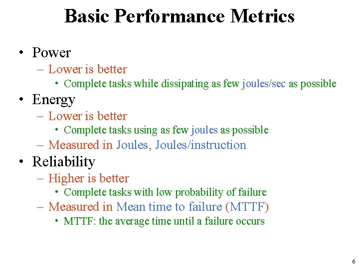 Basic Performance Metrics • Power – Lower is better • Complete tasks while dissipating