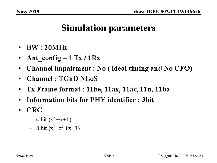 Nov. 2019 doc. : IEEE 802. 11 -19/1486 r 6 Simulation parameters • •
