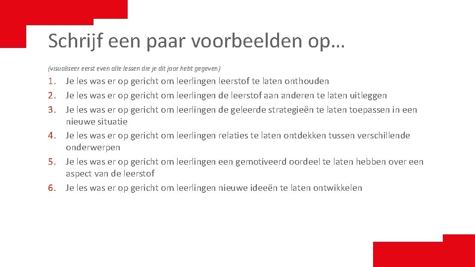Schrijf een paar voorbeelden op… (visualiseer eerst even alle lessen die je dit jaar