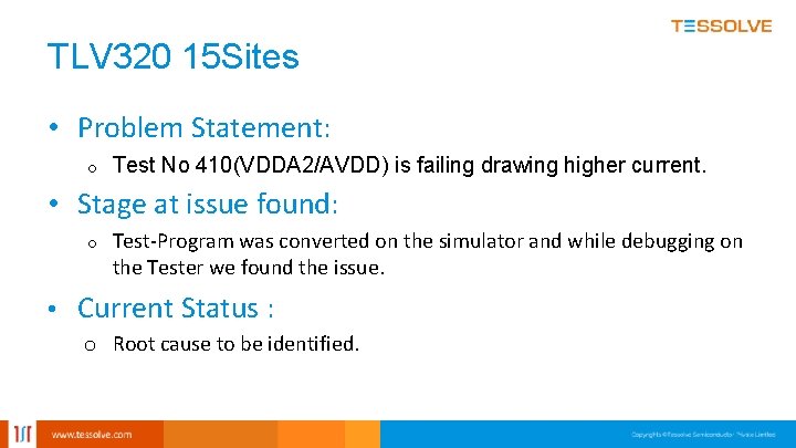 TLV 320 15 Sites • Problem Statement: o Test No 410(VDDA 2/AVDD) is failing