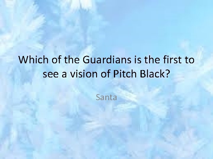 Which of the Guardians is the first to see a vision of Pitch Black?