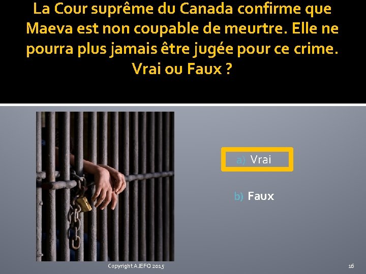 La Cour suprême du Canada confirme que Maeva est non coupable de meurtre. Elle