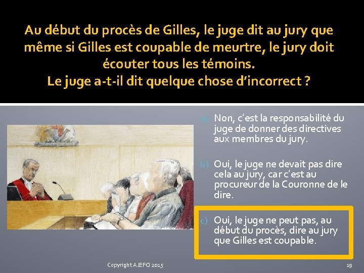 Au début du procès de Gilles, le juge dit au jury que même si