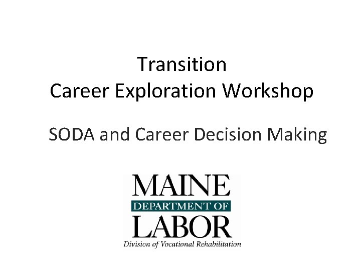 Transition Career Exploration Workshop SODA and Career Decision Making 