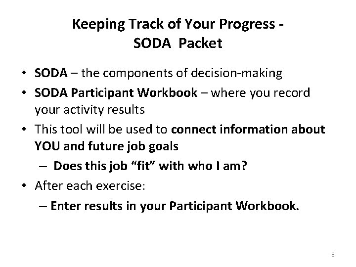 Keeping Track of Your Progress SODA Packet • SODA – the components of decision-making