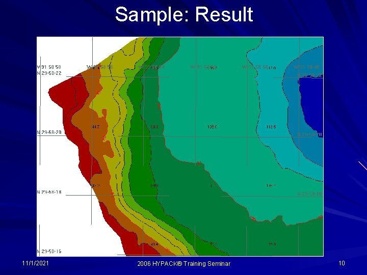 Sample: Result 11/1/2021 2006 HYPACK® Training Seminar 10 