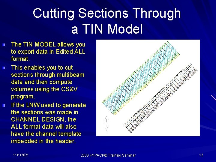Cutting Sections Through a TIN Model The TIN MODEL allows you to export data