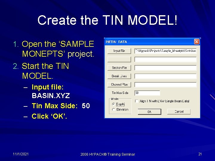 Create the TIN MODEL! 1. Open the ‘SAMPLE MONEPTS’ project. 2. Start the TIN