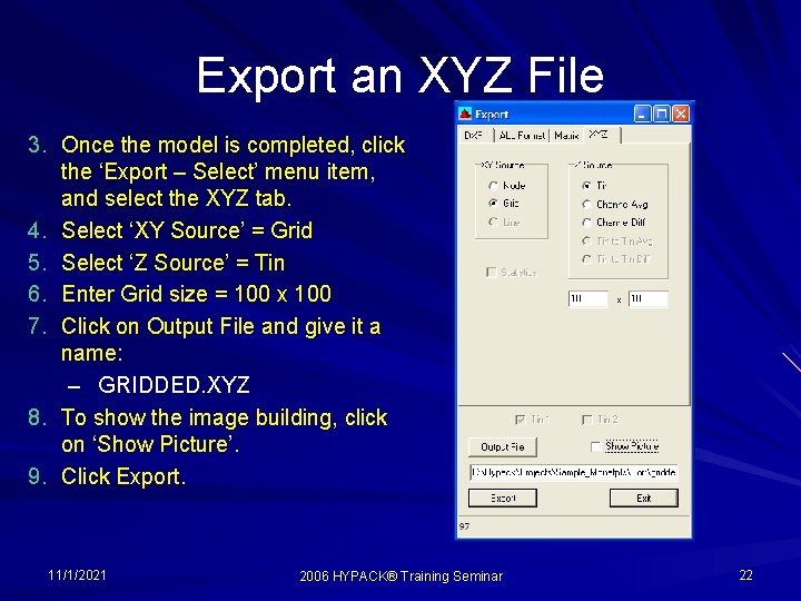 Export an XYZ File 3. Once the model is completed, click the ‘Export –