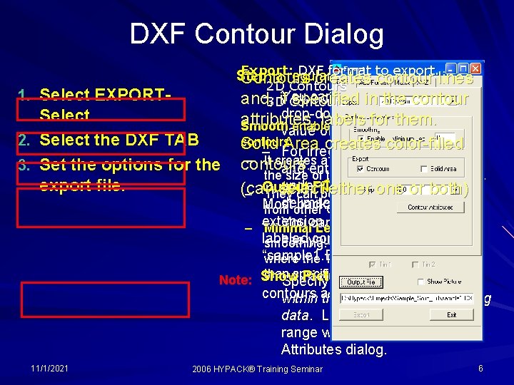 DXF Contour Dialog Export: DXF format tointerval. export. Step : a regular contour Contours