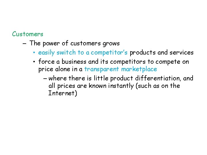 Customers – The power of customers grows • easily switch to a competitor’s products