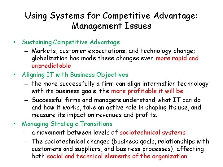 Using Systems for Competitive Advantage: Management Issues • Sustaining Competitive Advantage – Markets, customer