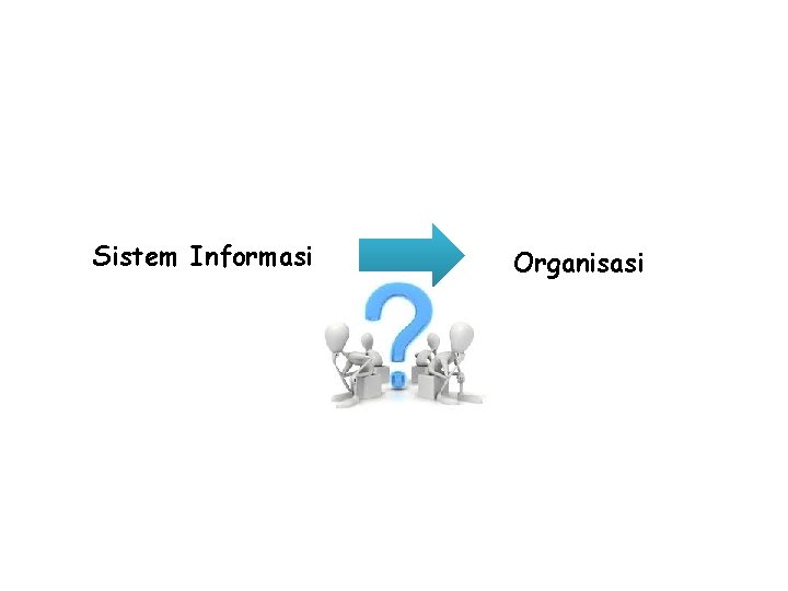 Sistem Informasi Organisasi 