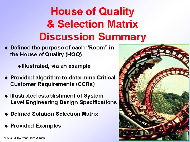 House of Quality & Selection Matrix Discussion Summary u Defined the purpose of each House of Quality & Selection Matrix Discussion Summary u Defined the purpose of each