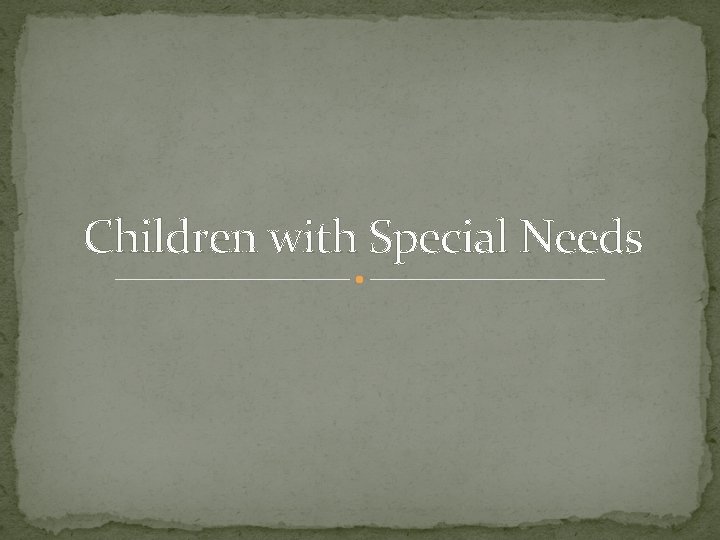 Children with Special Needs 