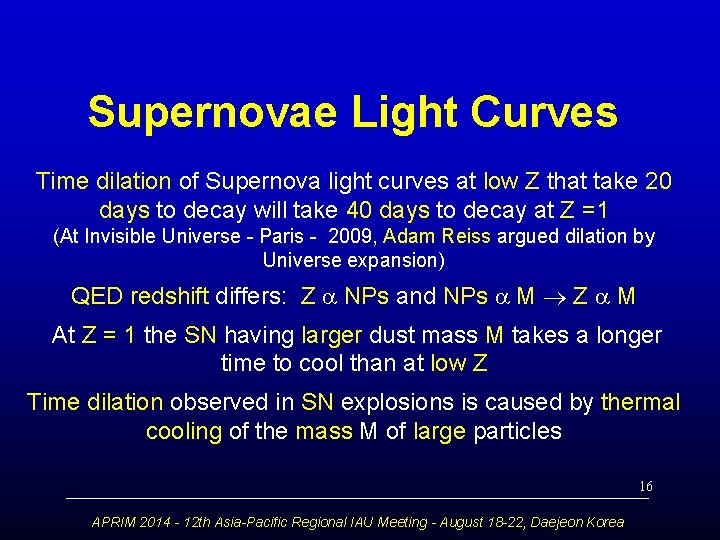 Supernovae Light Curves Time dilation of Supernova light curves at low Z that take