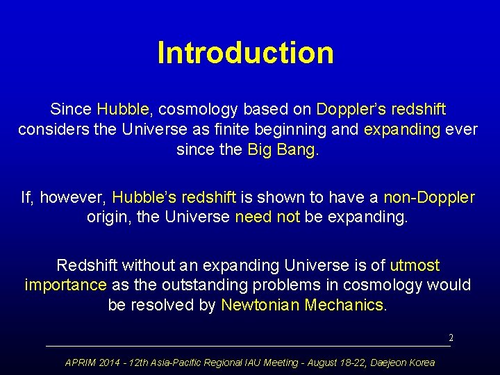 Introduction Since Hubble, cosmology based on Doppler’s redshift considers the Universe as finite beginning