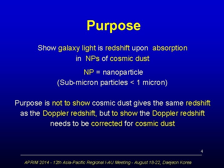 Purpose Show galaxy light is redshift upon absorption in NPs of cosmic dust NP