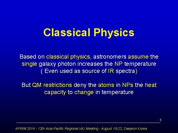 Classical Physics Based on classical physics, astronomers assume the single galaxy photon increases the